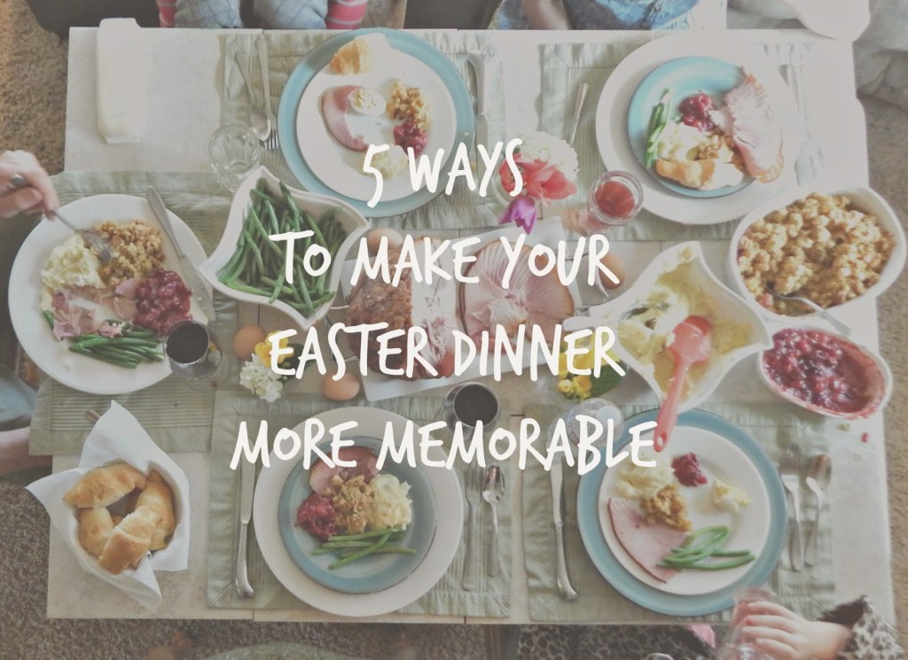 5 Ways to Make Your Easter Dinner More Memorable #HoneyBakedEaster #sp 