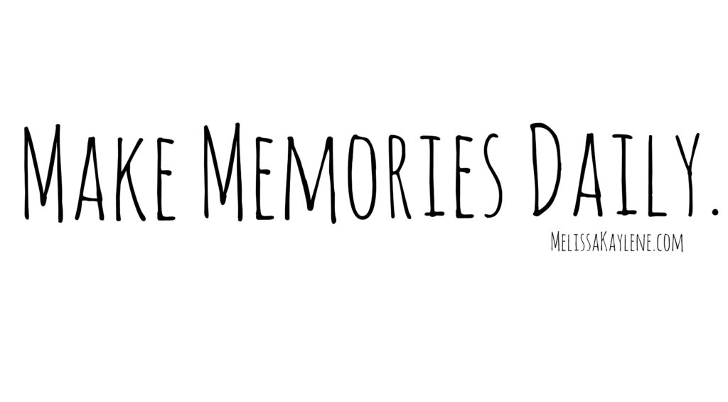 make memories