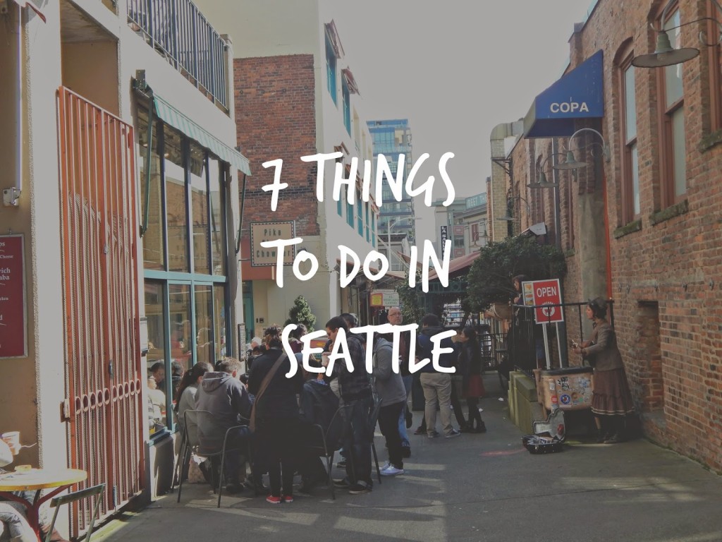 7 things to do in Seattle